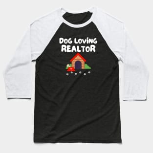 Dog Loving Realtor Baseball T-Shirt